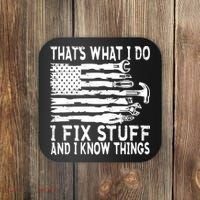 That's What I Do I Fix Stuff And I Know Things Funny Coaster thumb 0