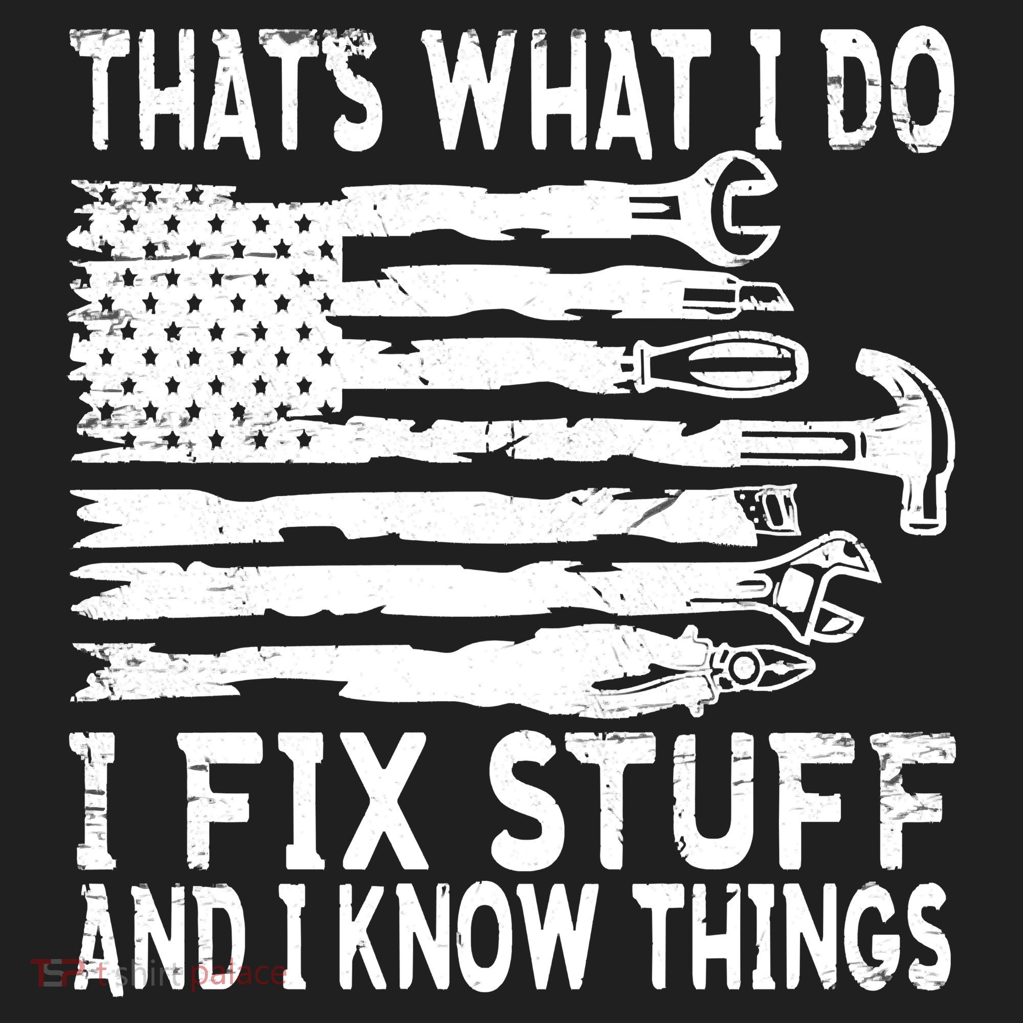 That's What I Do I Fix Stuff And I Know Things Funny Tumbler