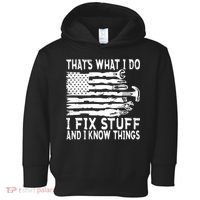 That's What I Do I Fix Stuff And I Know Things Funny Toddler Hoodie thumb 0