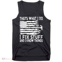 That's What I Do I Fix Stuff And I Know Things Funny Tank Top thumb 0
