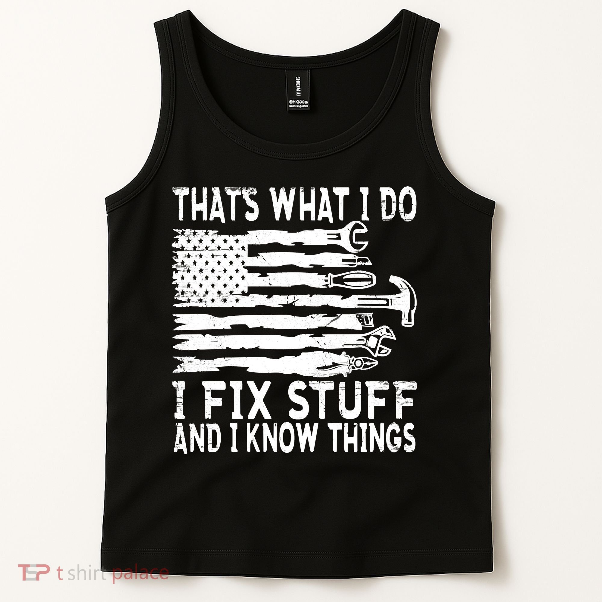 That's What I Do I Fix Stuff And I Know Things Funny Tank Top