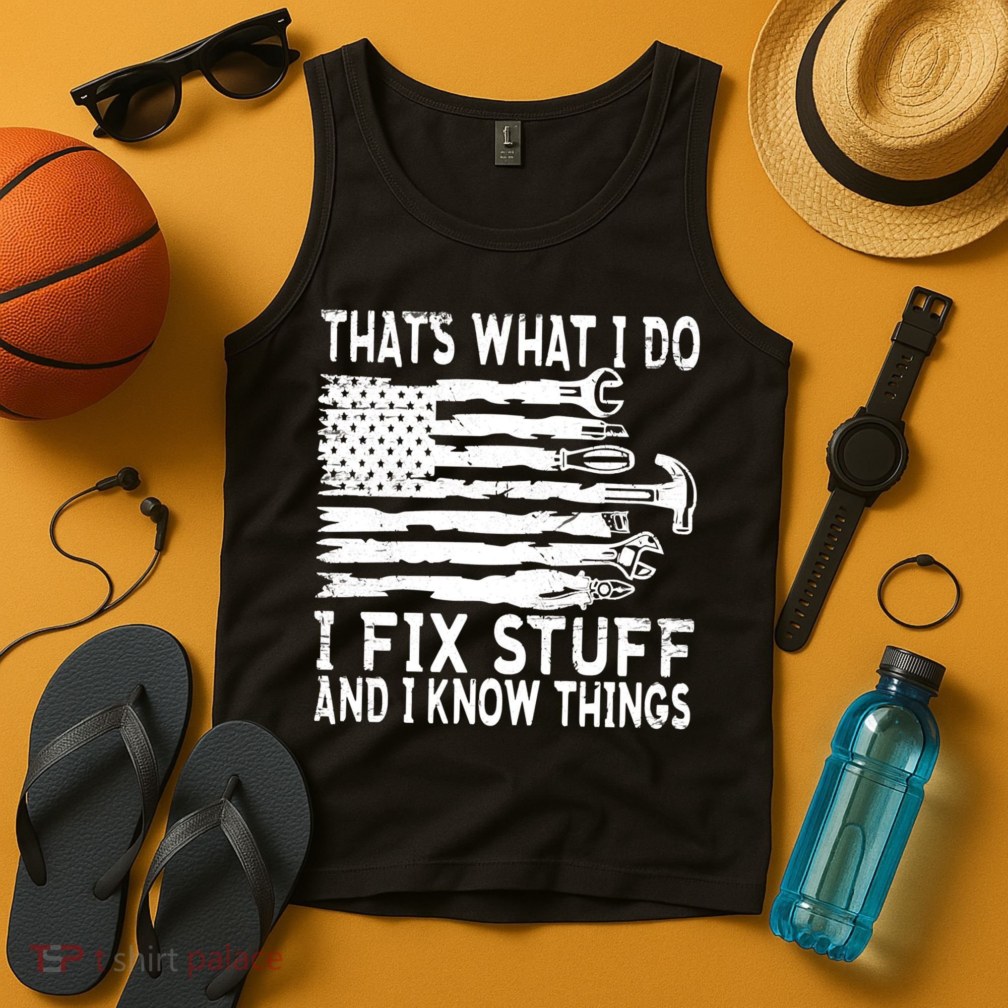 That's What I Do I Fix Stuff And I Know Things Funny Tank Top