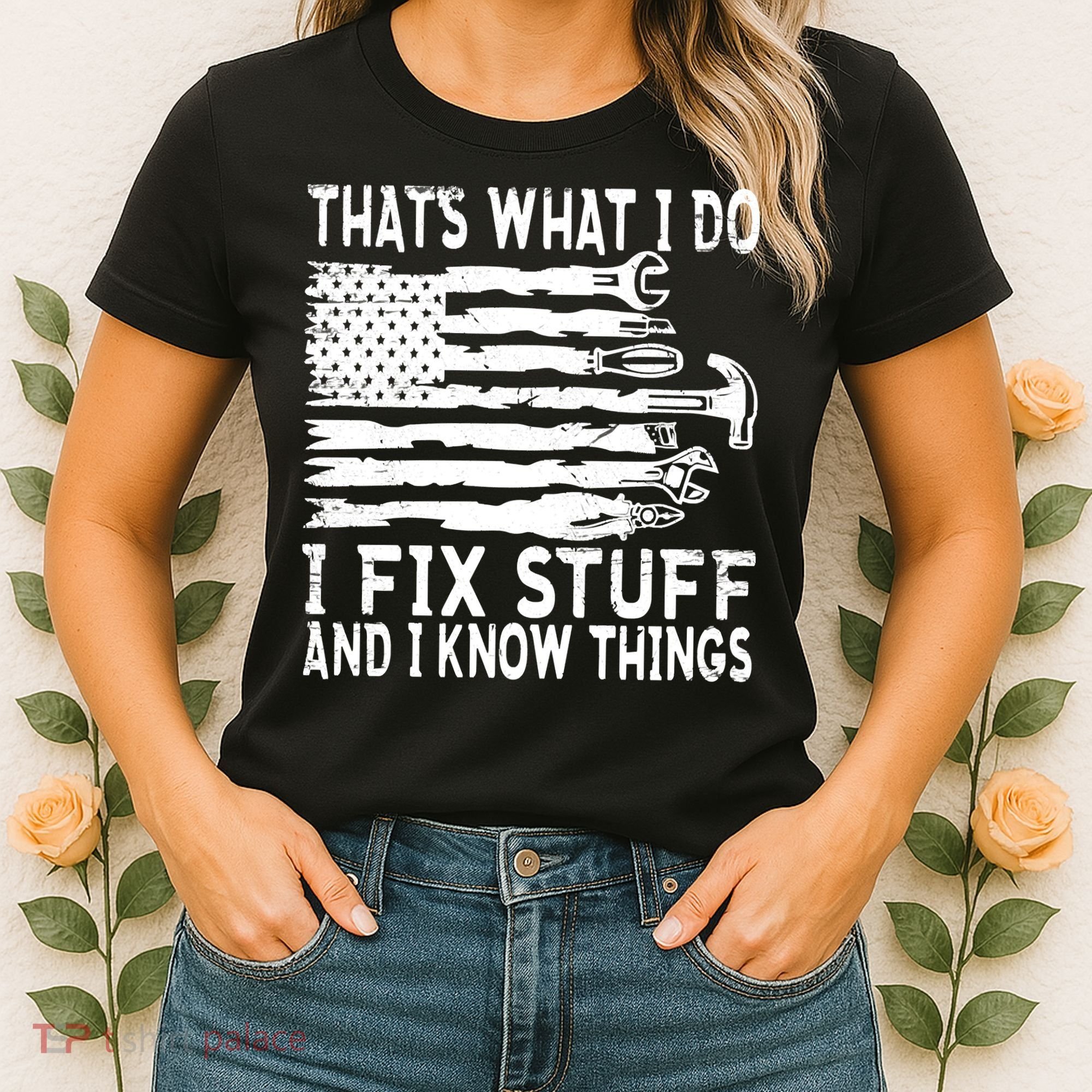 That's What I Do I Fix Stuff And I Know Things Funny Women's T-Shirt