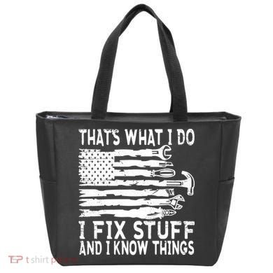 That's What I Do I Fix Stuff And I Know Things Funny Bag