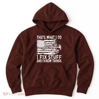 That's What I Do I Fix Stuff And I Know Things Funny Hoodie thumb 0