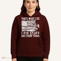That's What I Do I Fix Stuff And I Know Things Funny Hoodie thumb 5