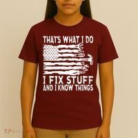 That's What I Do I Fix Stuff And I Know Things Funny T-Shirt thumb 4