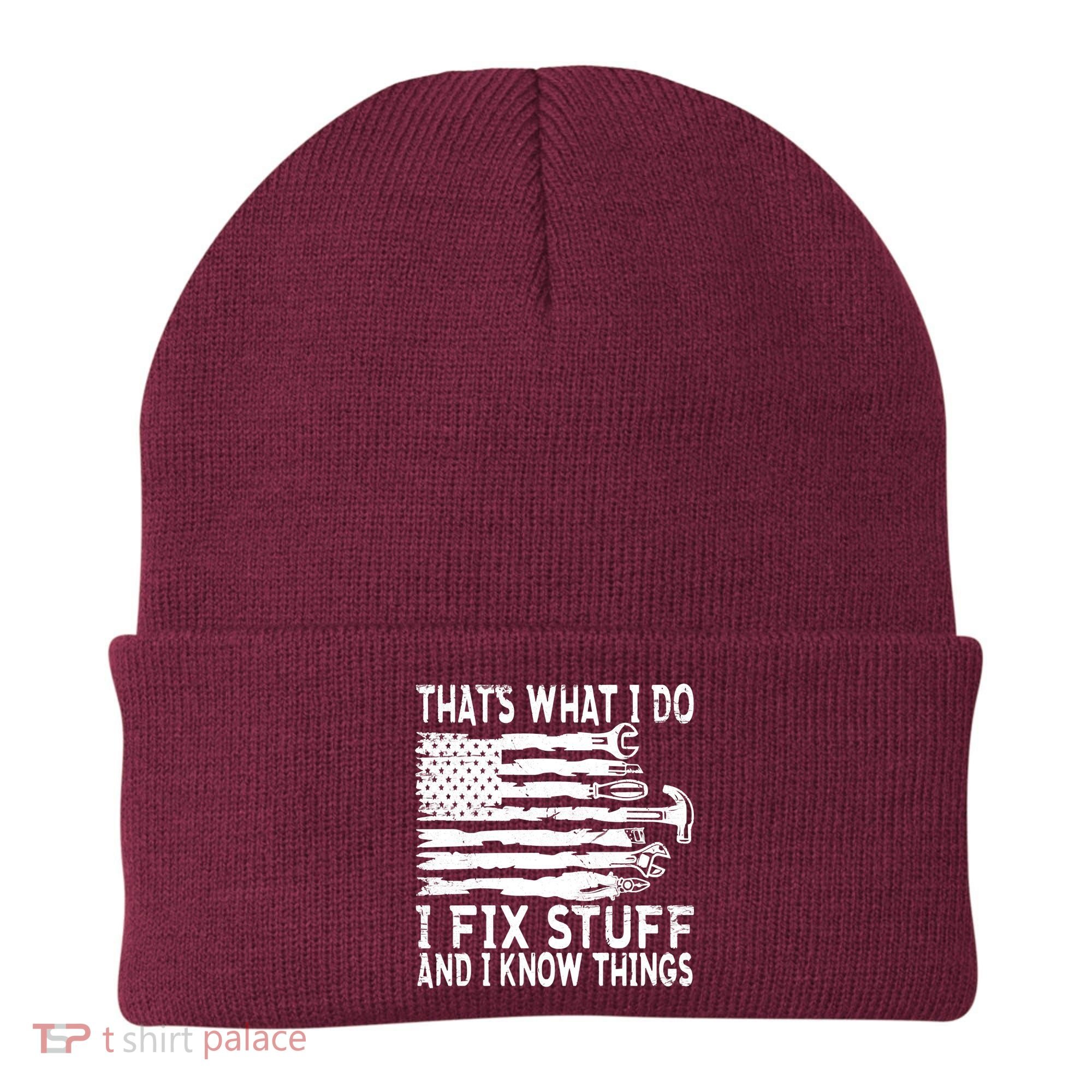 That's What I Do I Fix Stuff And I Know Things Funny Beanie