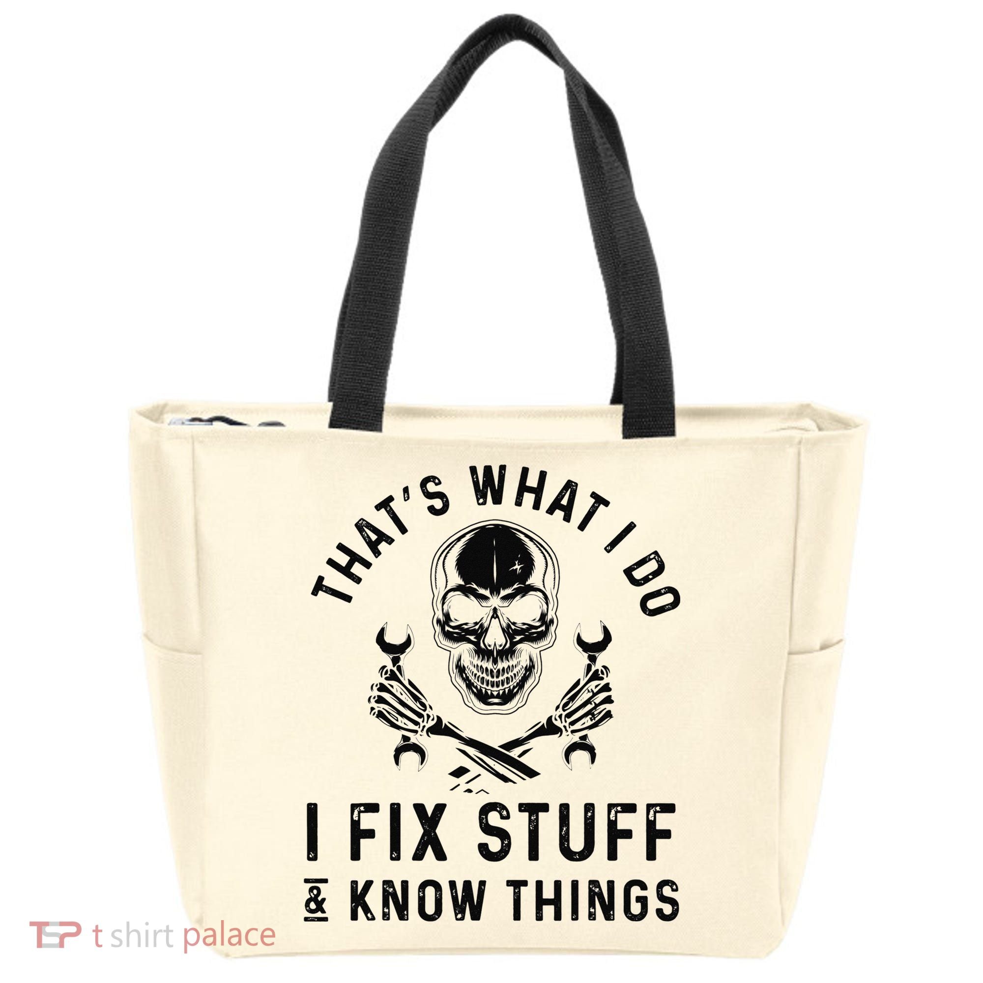 That's What I Do I Fix Stuff and I Know Things Mechanic   Tote Bag