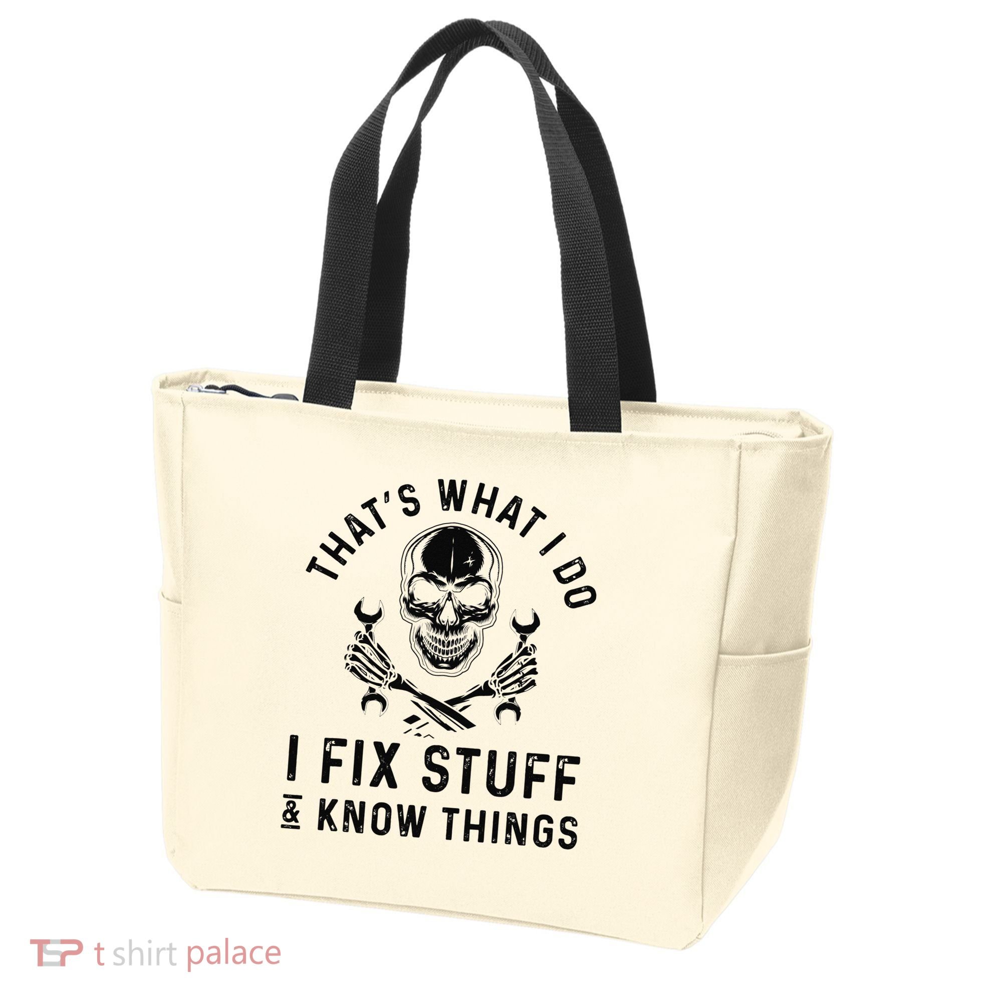 That's What I Do I Fix Stuff and I Know Things Mechanic   Tote Bag