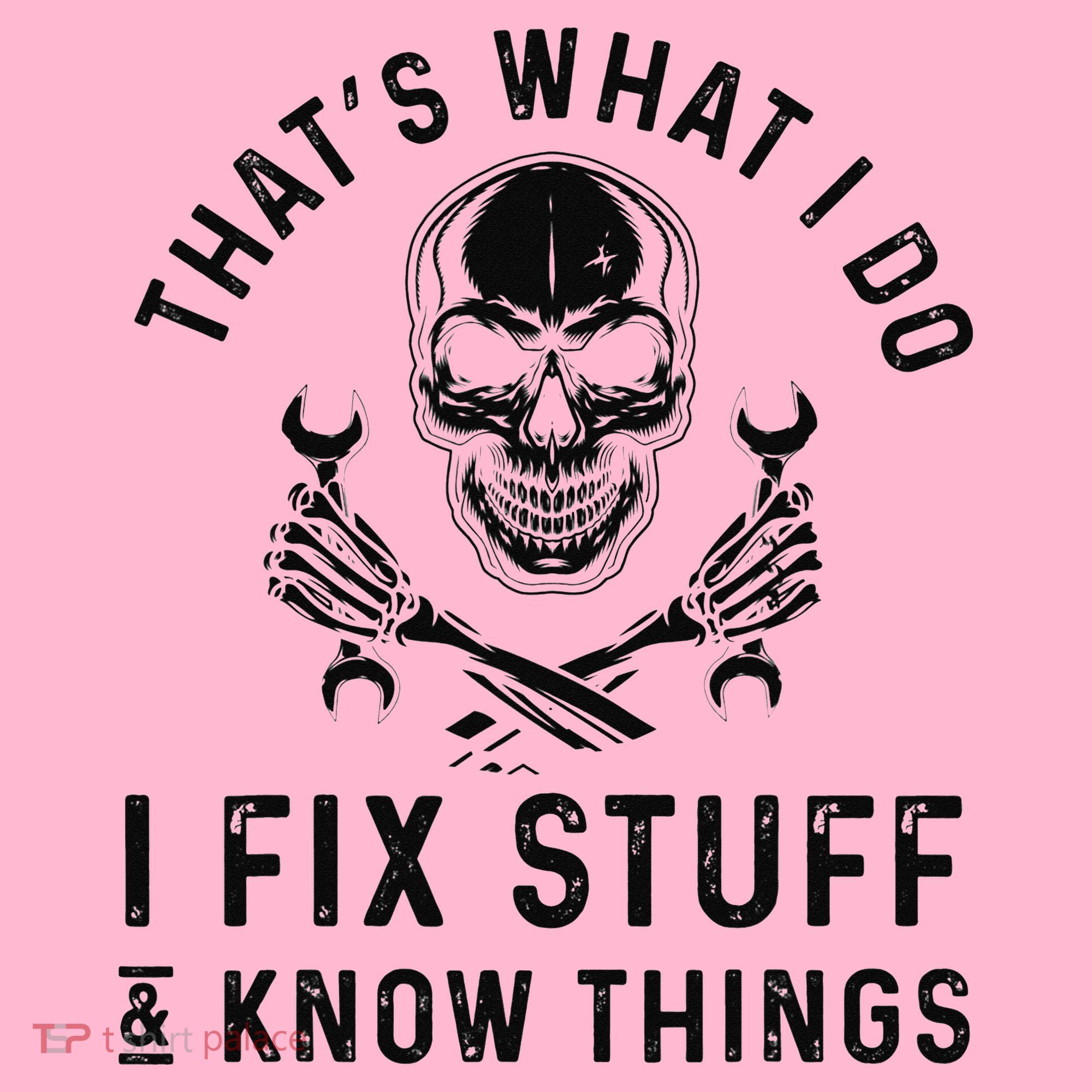 That's What I Do I Fix Stuff and I Know Things Mechanic   Coaster