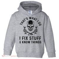 That's What I Do I Fix Stuff and I Know Things Mechanic   Toddler Hoodie thumb 0
