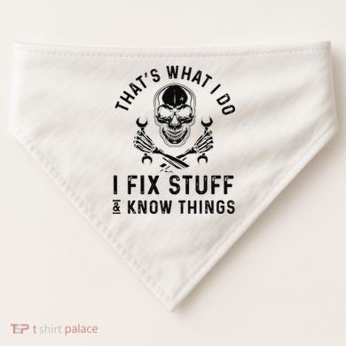 That's What I Do I Fix Stuff and I Know Things Mechanic   USA-Made Doggie Bandana