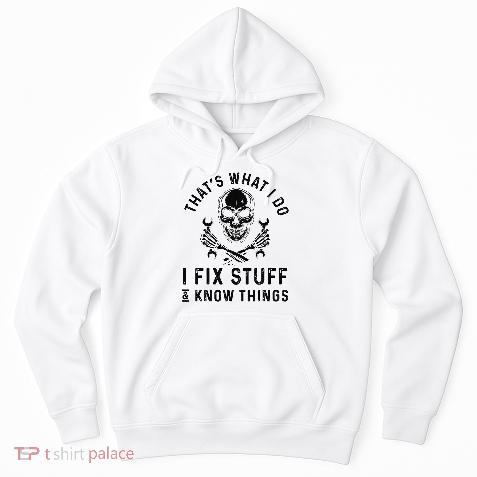 That's What I Do I Fix Stuff and I Know Things Mechanic   Hoodie