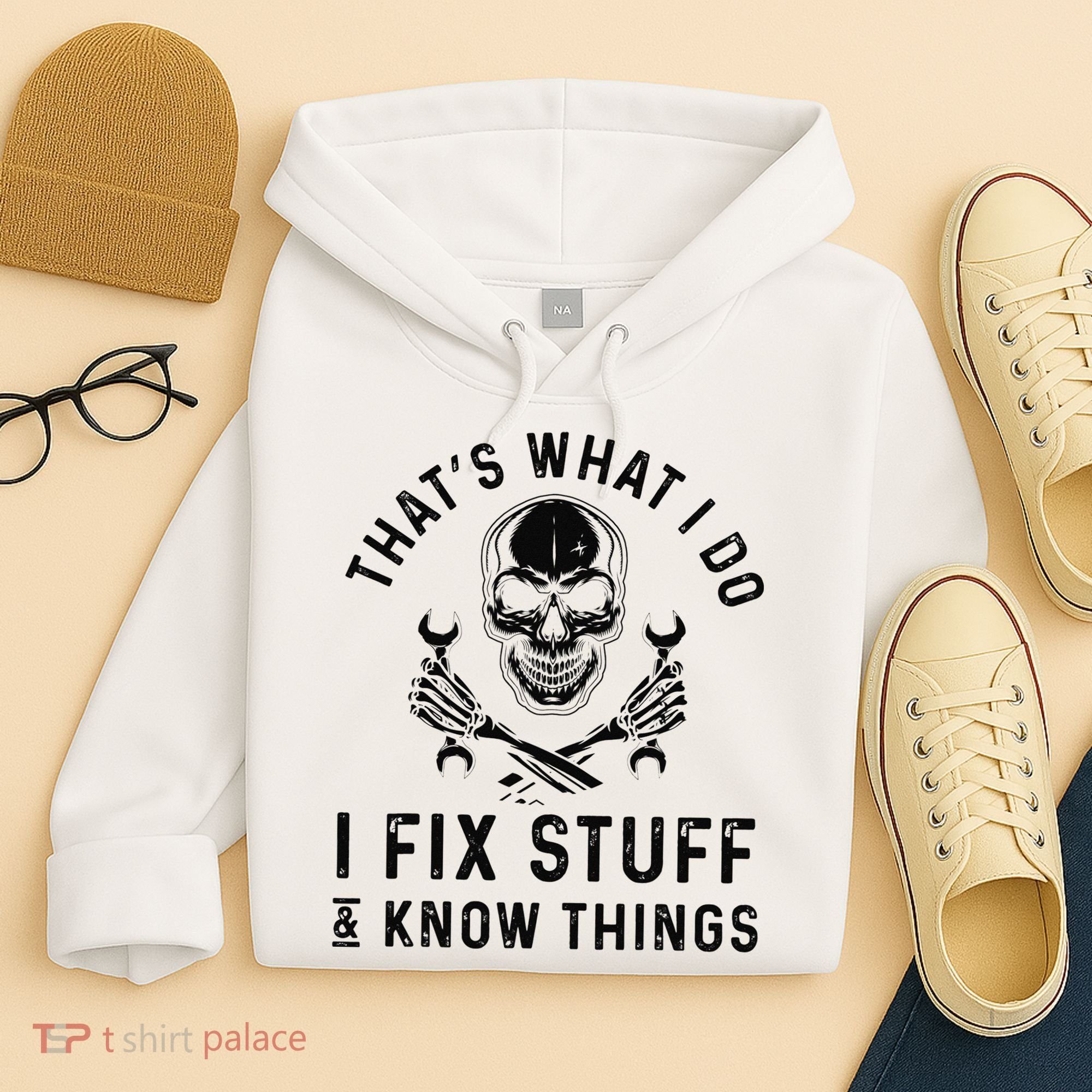 That's What I Do I Fix Stuff and I Know Things Mechanic   Hoodie