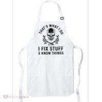 That's What I Do I Fix Stuff and I Know Things Mechanic   Apron thumb 0