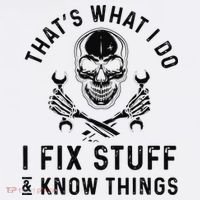 That's What I Do I Fix Stuff and I Know Things Mechanic   Sweatshirt thumb 3