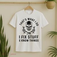 That's What I Do I Fix Stuff and I Know Things Mechanic   T-Shirt thumb 2