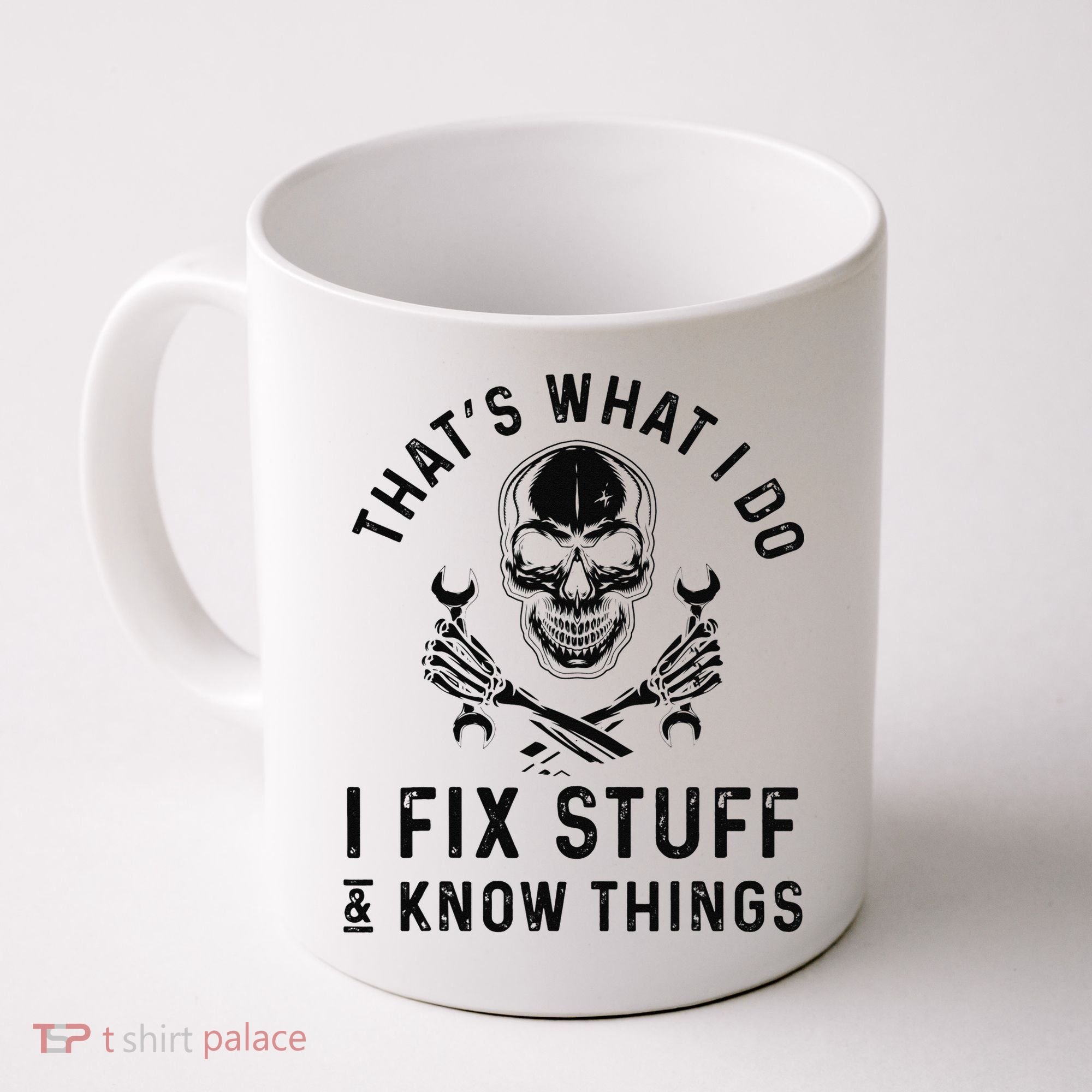That's What I Do I Fix Stuff and I Know Things Mechanic   Coffee Mug