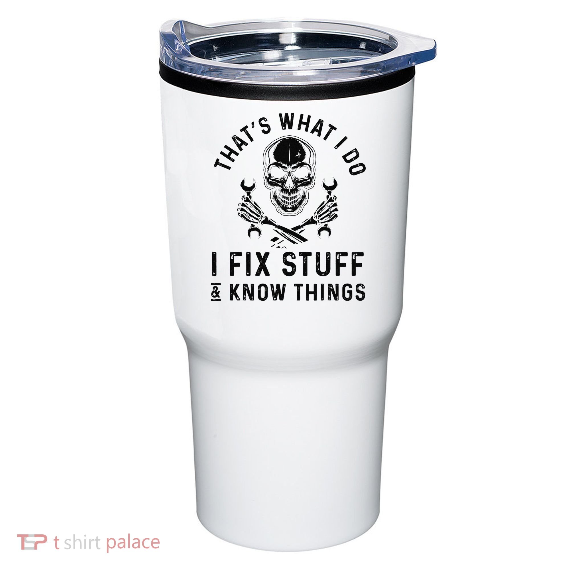 That's What I Do I Fix Stuff and I Know Things Mechanic   Tumbler