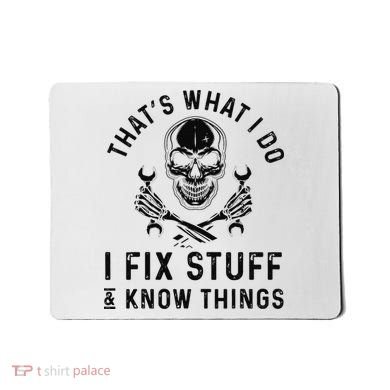 That's What I Do I Fix Stuff and I Know Things Mechanic   Mousepad
