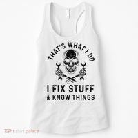That's What I Do I Fix Stuff and I Know Things Mechanic   Women's Tank Top thumb 0