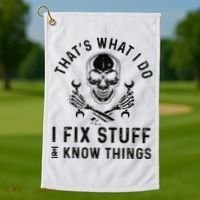 That's What I Do I Fix Stuff and I Know Things Mechanic   Golf Towel thumb 1