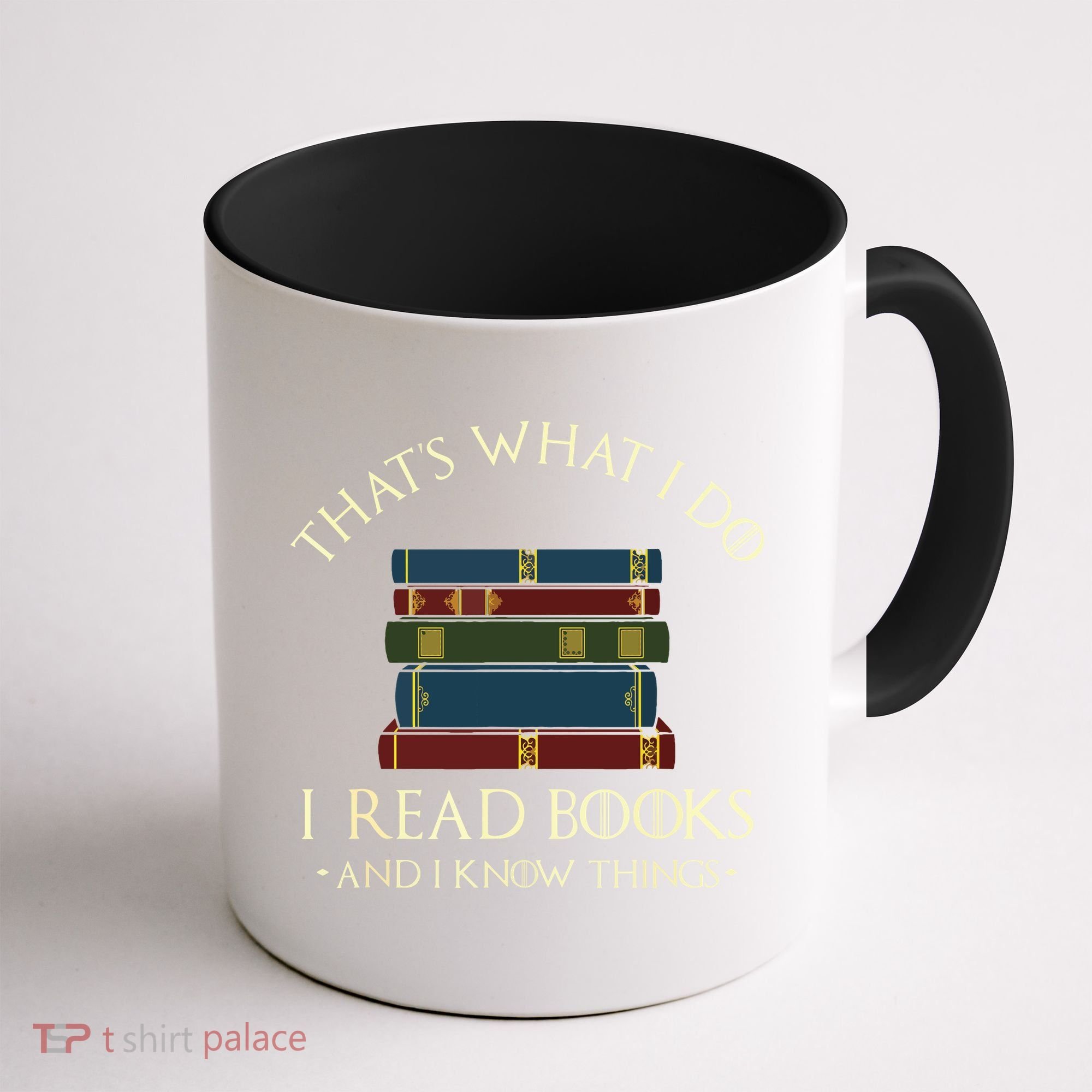 That's What I Do I Read Books And I Know Things Reading Coffee Mug