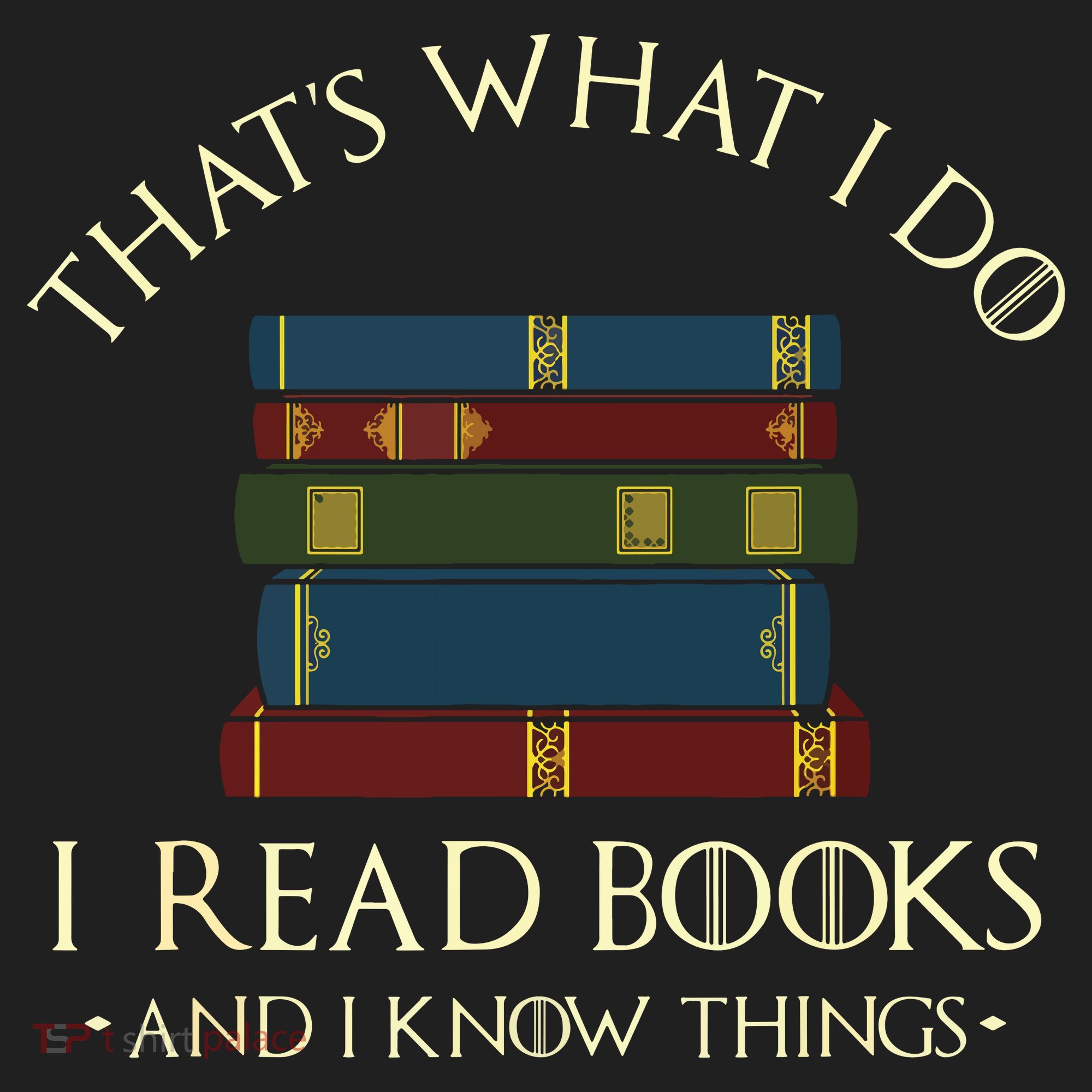 That's What I Do I Read Books And I Know Things Reading Tumbler