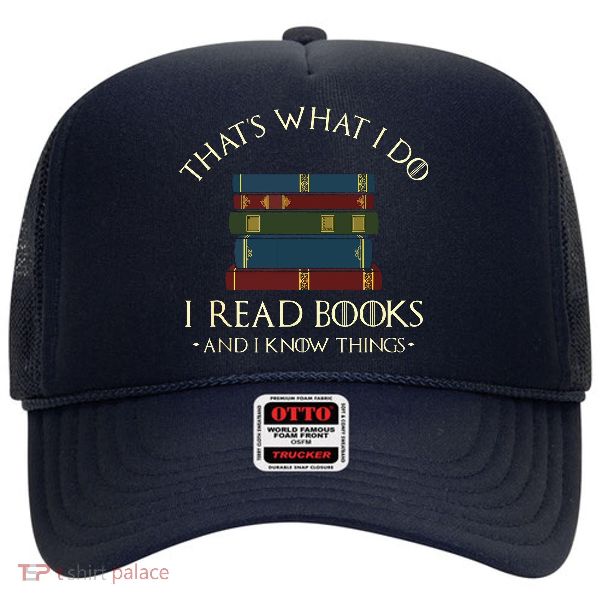 That's What I Do I Read Books And I Know Things Reading Hat