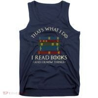 That's What I Do I Read Books And I Know Things Reading Tank Top thumb 0