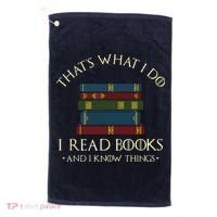 That's What I Do I Read Books And I Know Things Reading Golf Towel thumb 0