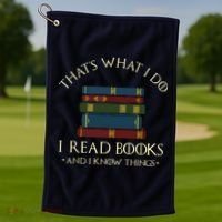 That's What I Do I Read Books And I Know Things Reading Golf Towel thumb 1