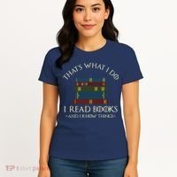 That's What I Do I Read Books And I Know Things Reading Women's T-Shirt thumb 4