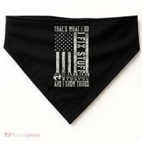That's What I Do I Fix Stuff And I Know Things American Flag USA-Made Doggie Bandana thumb 0