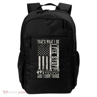 That's What I Do I Fix Stuff And I Know Things American Flag Backpack