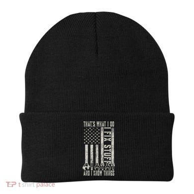 That's What I Do I Fix Stuff And I Know Things American Flag Beanie