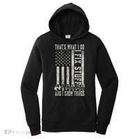 That's What I Do I Fix Stuff And I Know Things American Flag Women's Hoodie thumb 0