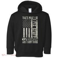 That's What I Do I Fix Stuff And I Know Things American Flag Toddler Hoodie thumb 0