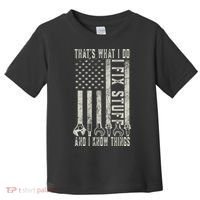 That's What I Do I Fix Stuff And I Know Things American Flag Toddler T-Shirt thumb 0