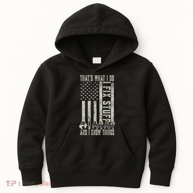 That's What I Do I Fix Stuff And I Know Things American Flag Kids Hoodie