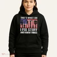 That's What I Do I Fix Stuff And I Know Things American Flag Hoodie thumb 5