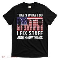 That's What I Do I Fix Stuff And I Know Things American Flag T-Shirt thumb 0