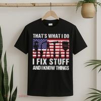 That's What I Do I Fix Stuff And I Know Things American Flag T-Shirt thumb 2