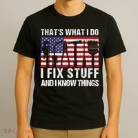 That's What I Do I Fix Stuff And I Know Things American Flag T-Shirt thumb 3