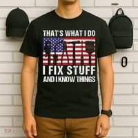 That's What I Do I Fix Stuff And I Know Things American Flag T-Shirt thumb 6