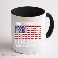 That's What I Do I Fix Stuff And I Know Things American Flag Coffee Mug thumb 1