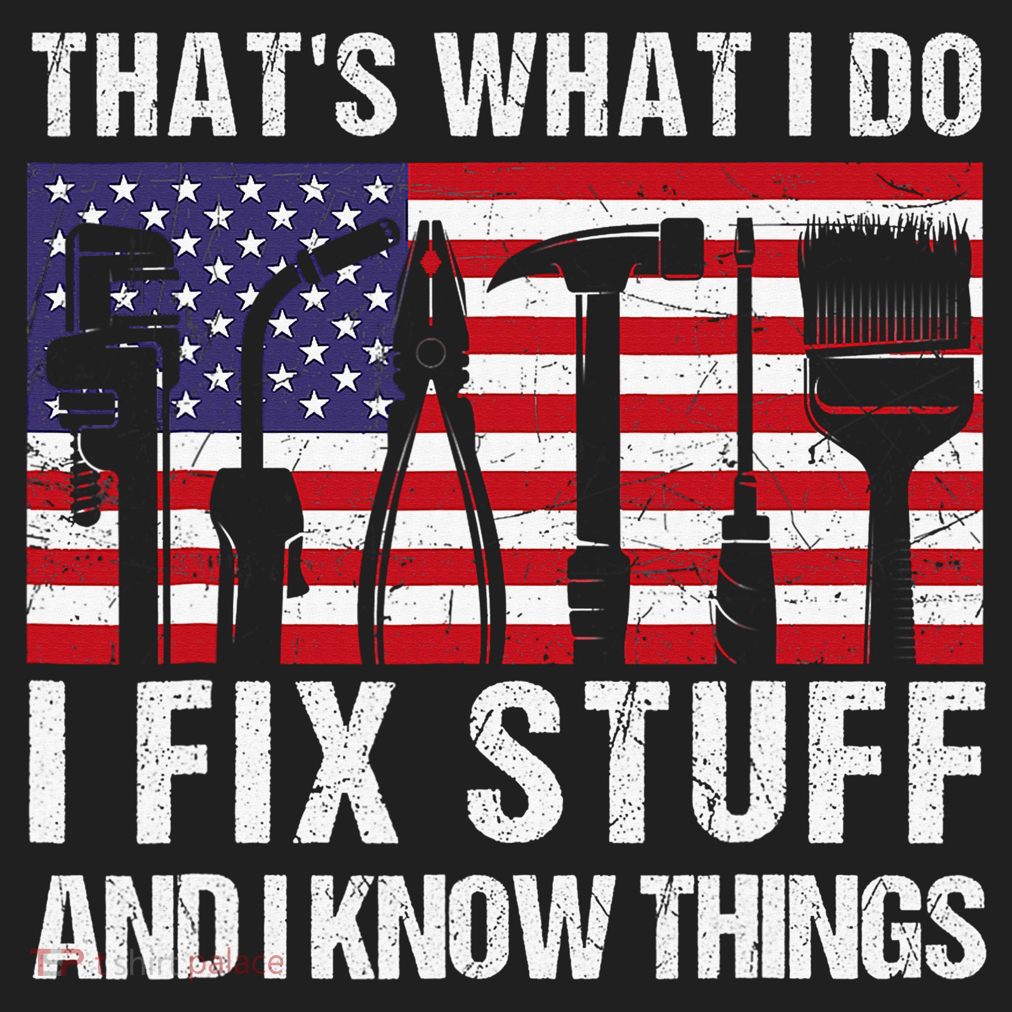 That's What I Do I Fix Stuff And I Know Things American Flag Beanie