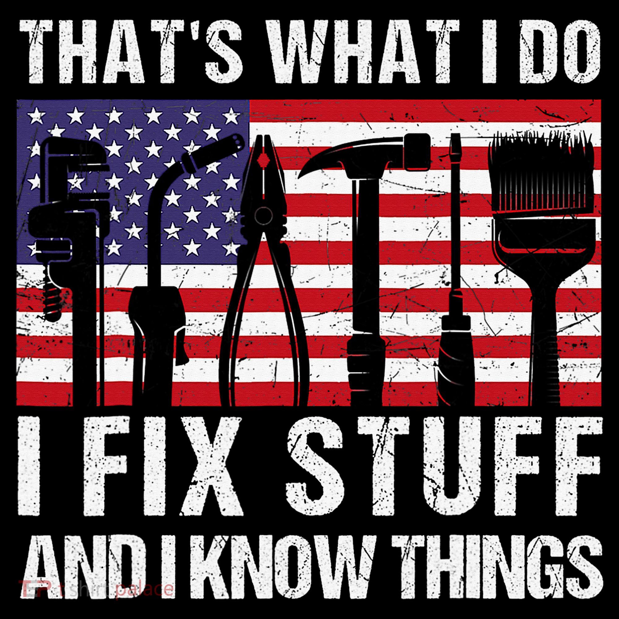 That's What I Do I Fix Stuff And I Know Things American Flag Women's Tank Top