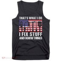 That's What I Do I Fix Stuff And I Know Things American Flag Tank Top thumb 0
